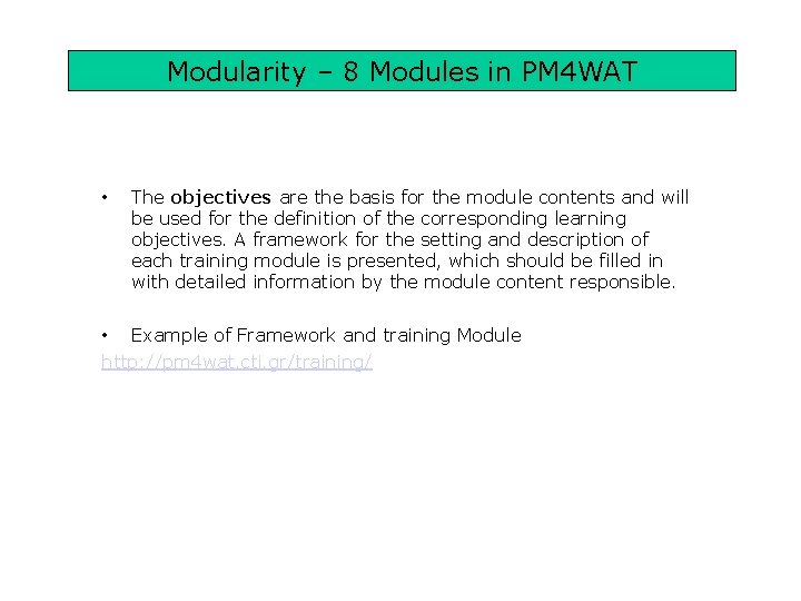 Modularity – 8 Modules in PM 4 WAT • The objectives are the basis