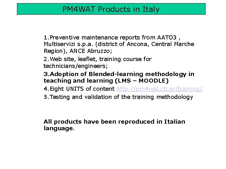PM 4 WAT Products in Italy 1. Preventive maintenance reports from AATO 3 ,
