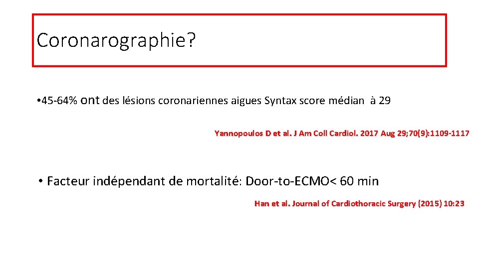 Coronarographie? • 45 -64% ont des lésions coronariennes aigues Syntax score médian à 29