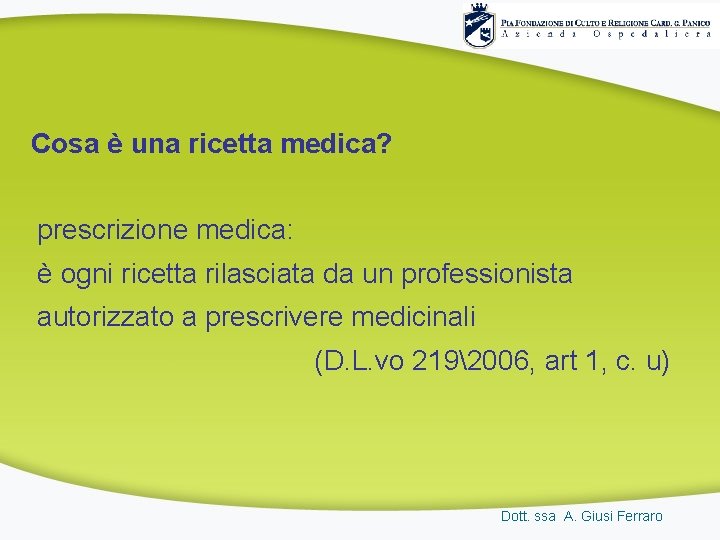 Cosa è una ricetta medica? prescrizione medica: è ogni ricetta rilasciata da un professionista Cosa è una ricetta medica? prescrizione medica: è ogni ricetta rilasciata da un professionista