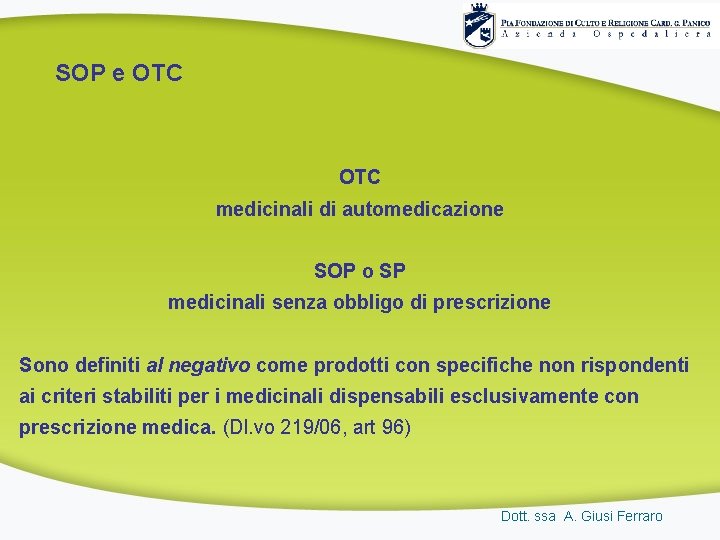 SOP e OTC medicinali di automedicazione SOP o SP medicinali senza obbligo di prescrizione