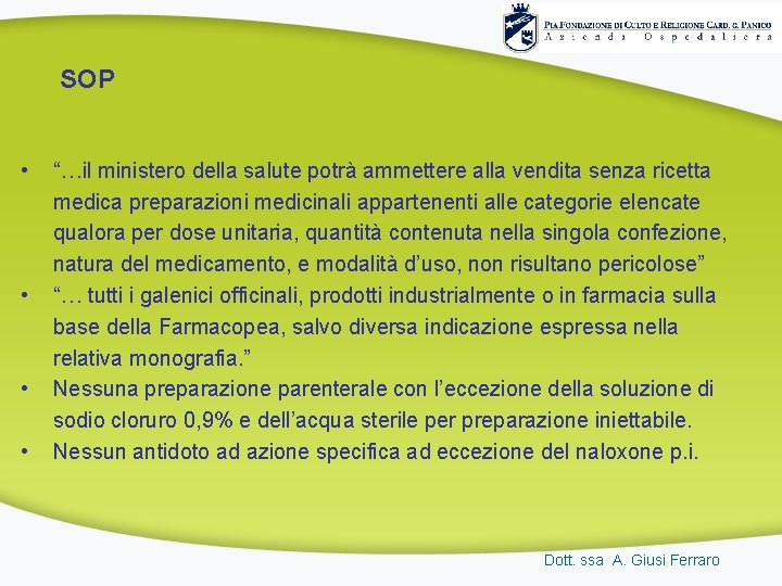 SOP • • “…il ministero della salute potrà ammettere alla vendita senza ricetta medica