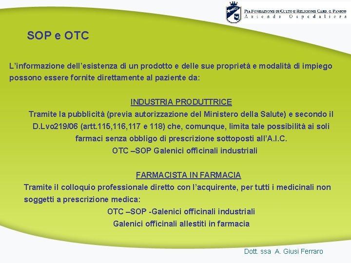 SOP e OTC L’informazione dell’esistenza di un prodotto e delle sue proprietà e modalità