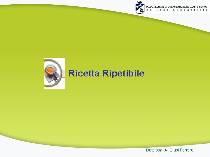 Ricetta Ripetibile Dott. ssa A. Giusi Ferraro 