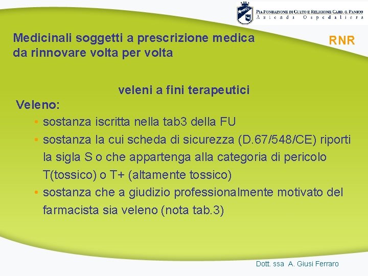 Medicinali soggetti a prescrizione medica da rinnovare volta per volta RNR veleni a fini