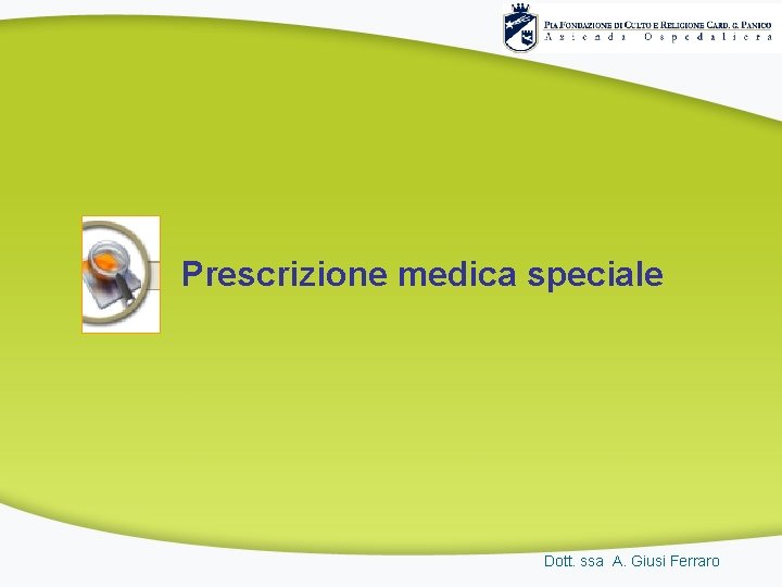 Prescrizione medica speciale Dott. ssa A. Giusi Ferraro 