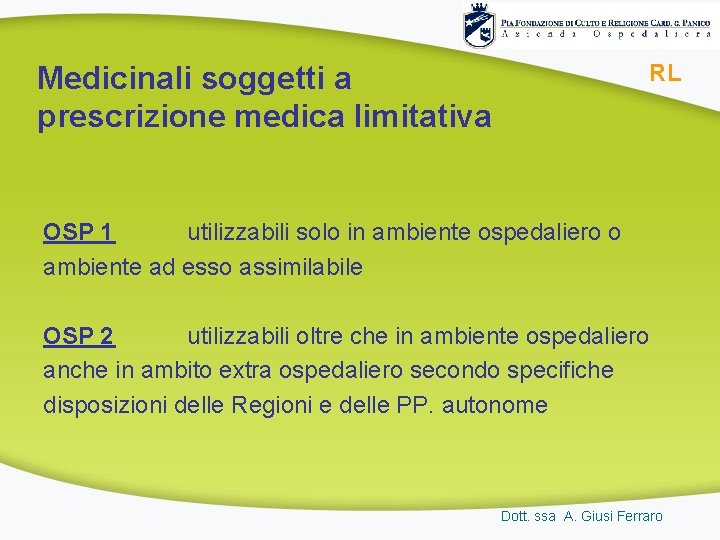 RL Medicinali soggetti a prescrizione medica limitativa OSP 1 utilizzabili solo in ambiente ospedaliero