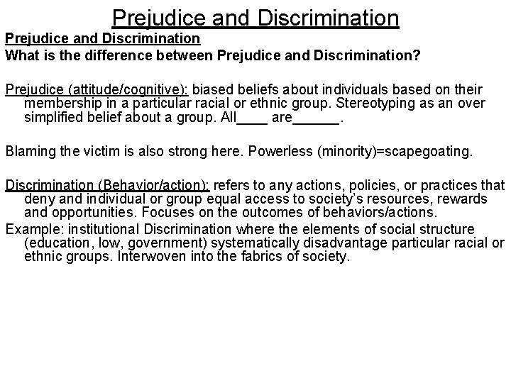 Prejudice and Discrimination What is the difference between Prejudice and Discrimination? Prejudice (attitude/cognitive): biased