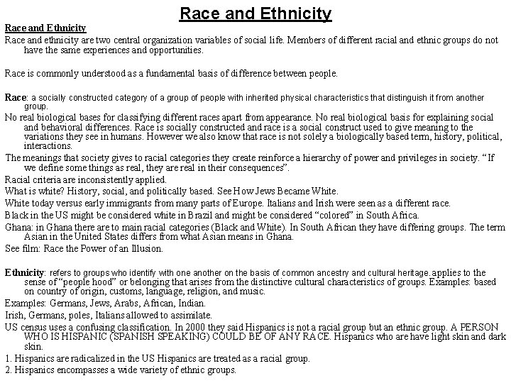 Race and Ethnicity Race and ethnicity are two central organization variables of social life.