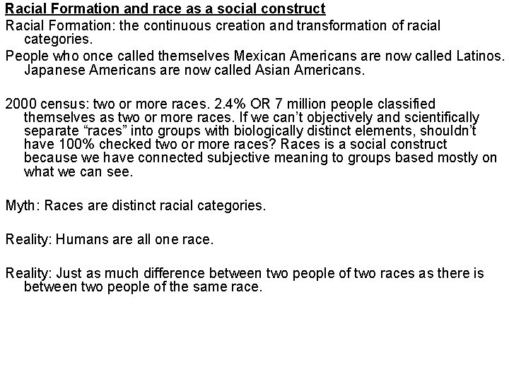 Racial Formation and race as a social construct Racial Formation: the continuous creation and