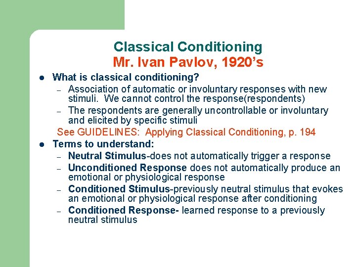 Classical Conditioning Mr. Ivan Pavlov, 1920’s l l What is classical conditioning? – Association