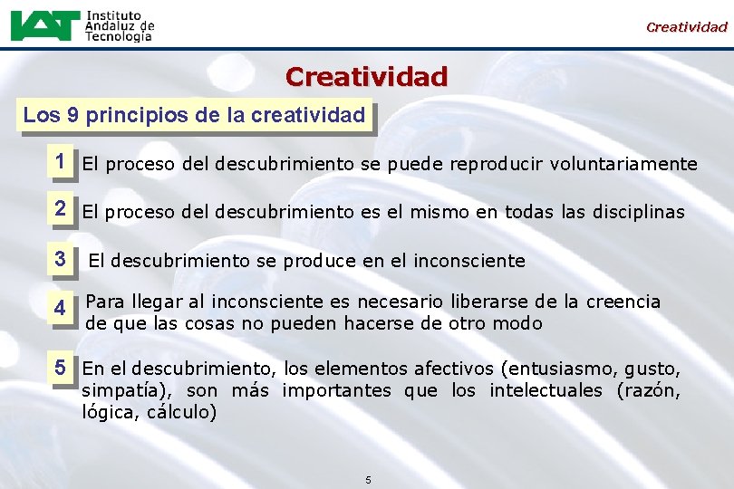 Creatividad Los 9 principios de la creatividad 1 El proceso del descubrimiento se puede