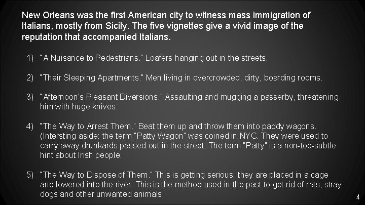 New Orleans was the first American city to witness mass immigration of Italians, mostly