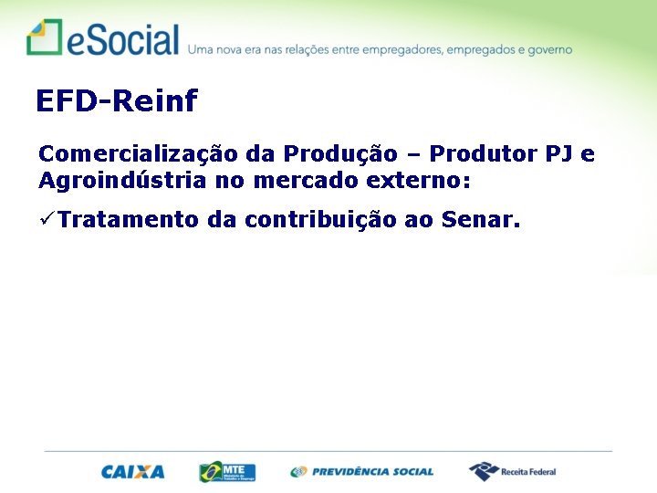 EFD-Reinf Comercialização da Produção – Produtor PJ e Agroindústria no mercado externo: Tratamento da