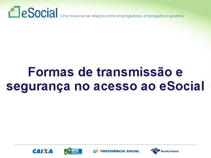 Formas de transmissão e segurança no acesso ao e. Social 