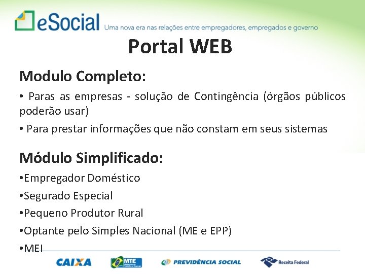 Portal WEB Modulo Completo: • Paras as empresas - solução de Contingência (órgãos públicos