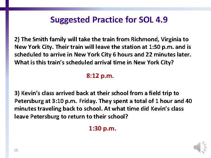 Suggested Practice for SOL 4. 9 2) The Smith family will take the train