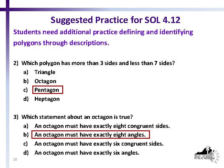 Suggested Practice for SOL 4. 12 Students need additional practice defining and identifying polygons