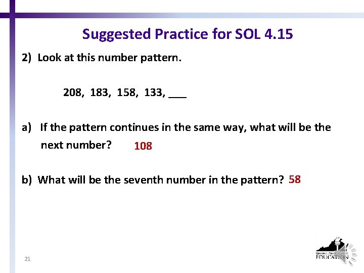 Suggested Practice for SOL 4. 15 2) Look at this number pattern. 208, 183,
