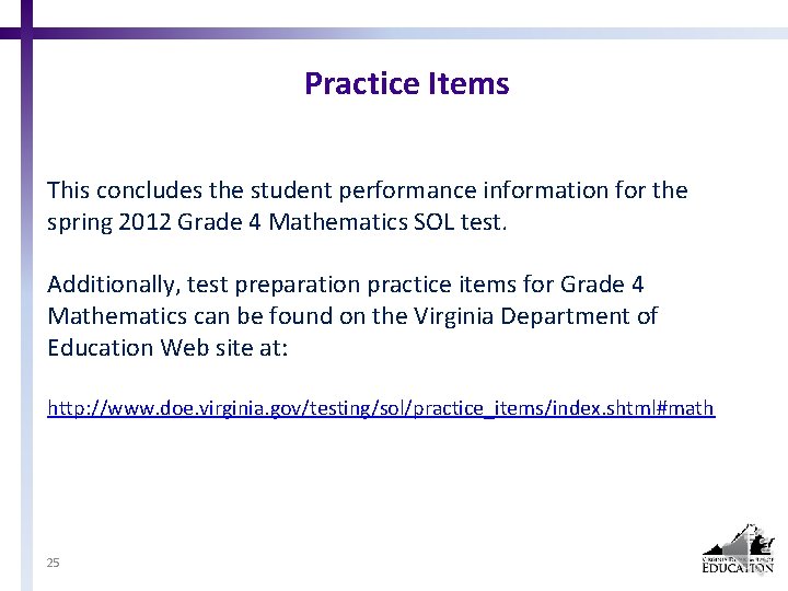 Practice Items This concludes the student performance information for the spring 2012 Grade 4