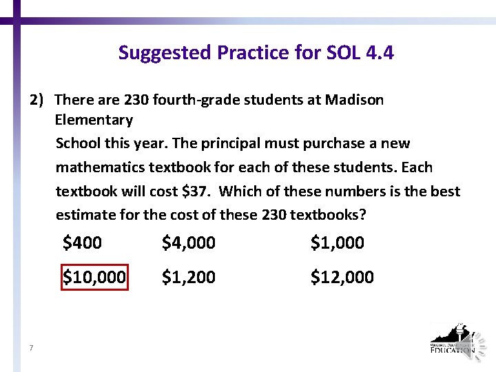 Suggested Practice for SOL 4. 4 2) There are 230 fourth-grade students at Madison