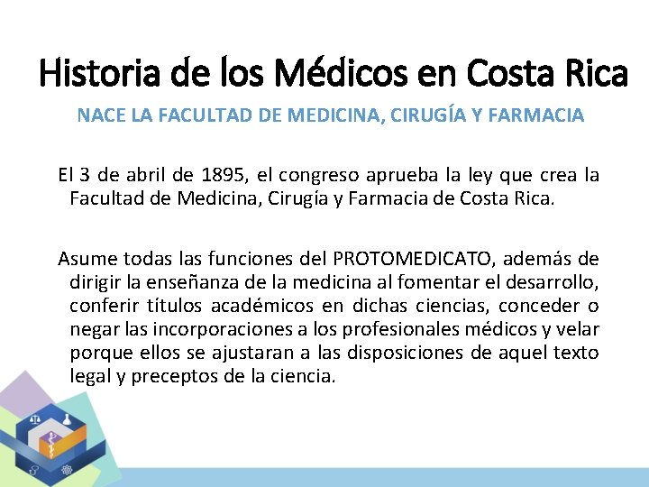 Historia de los Médicos en Costa Rica NACE LA FACULTAD DE MEDICINA, CIRUGÍA Y