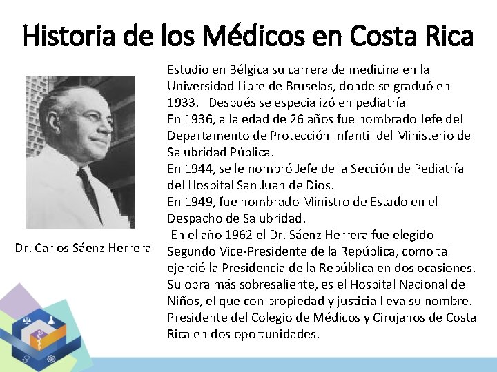 Historia de los Médicos en Costa Rica Dr. Carlos Sáenz Herrera Estudio en Bélgica