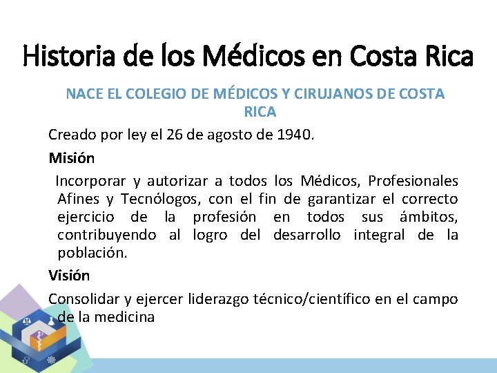 Historia de los Médicos en Costa Rica NACE EL COLEGIO DE MÉDICOS Y CIRUJANOS