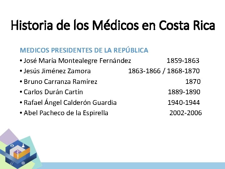 Historia de los Médicos en Costa Rica MEDICOS PRESIDENTES DE LA REPÚBLICA • José