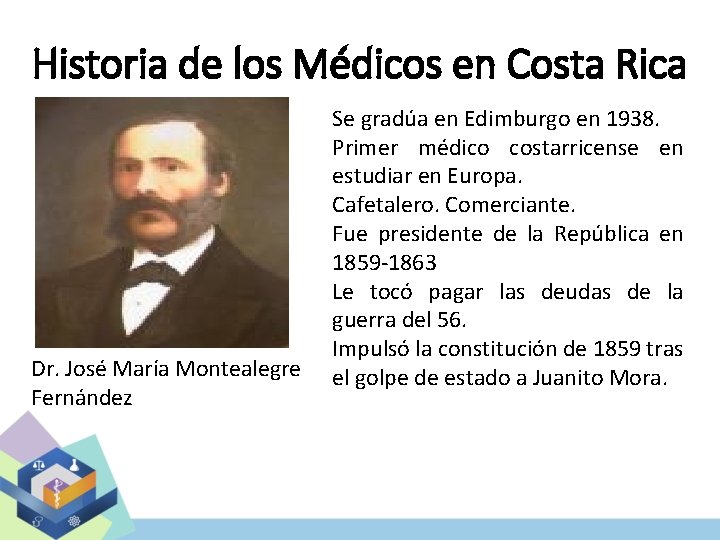 Historia de los Médicos en Costa Rica Dr. José María Montealegre Fernández Se gradúa