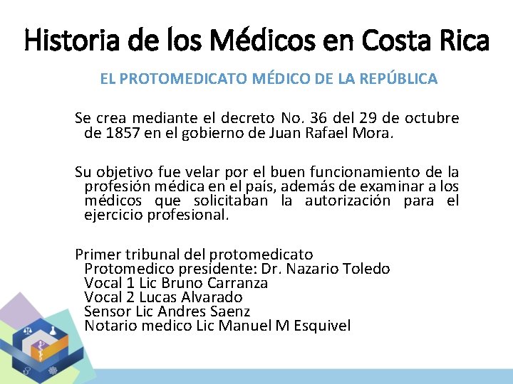 Historia de los Médicos en Costa Rica EL PROTOMEDICATO MÉDICO DE LA REPÚBLICA Se