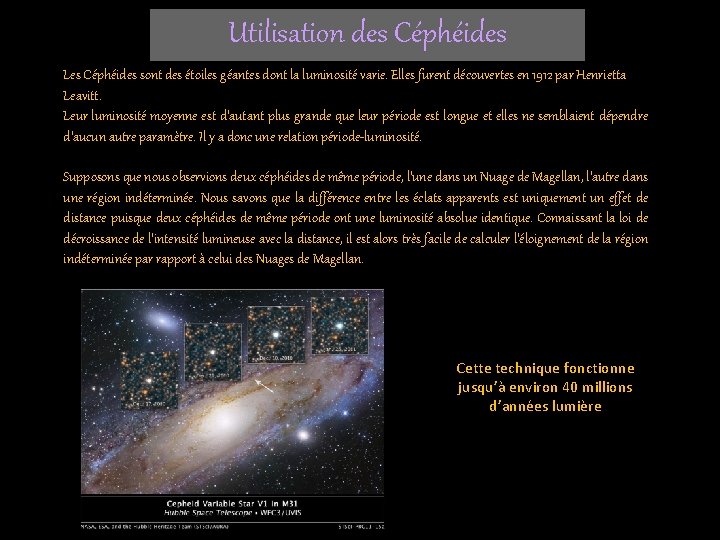 Utilisation des Céphéides Les Céphéides sont des étoiles géantes dont la luminosité varie. Elles