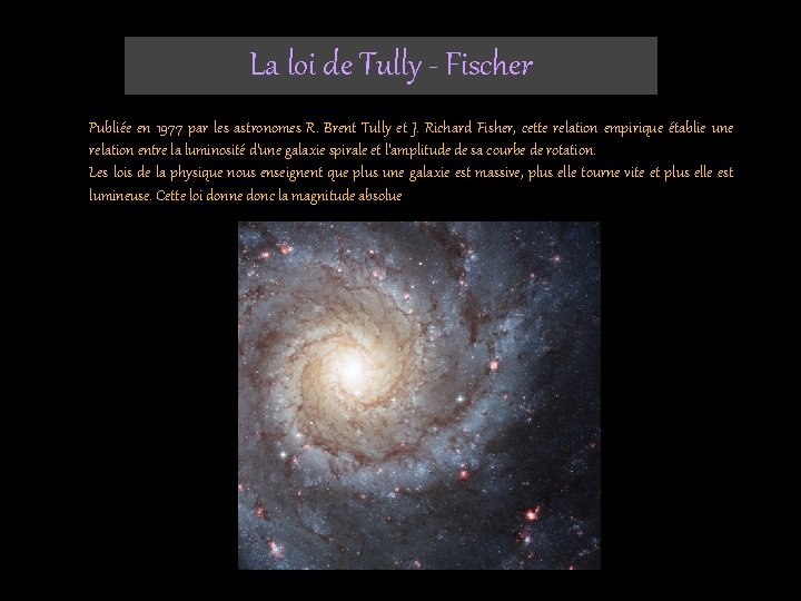 La loi de Tully - Fischer Publiée en 1977 par les astronomes R. Brent