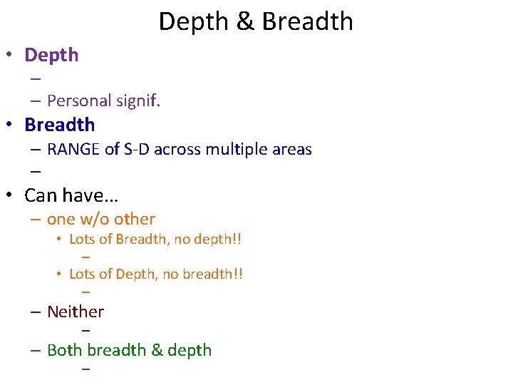 Depth & Breadth • Depth – – Personal signif. • Breadth – RANGE of