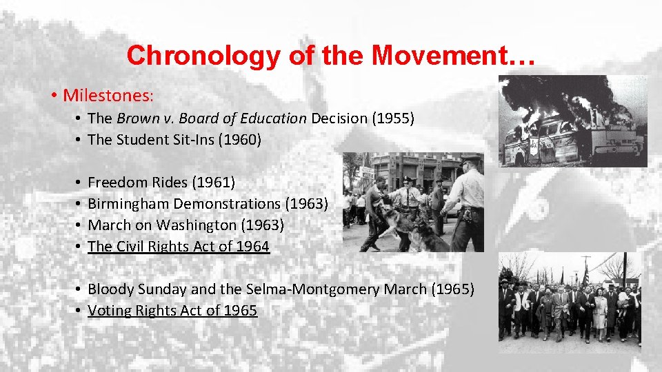 Chronology of the Movement… • Milestones: • The Brown v. Board of Education Decision