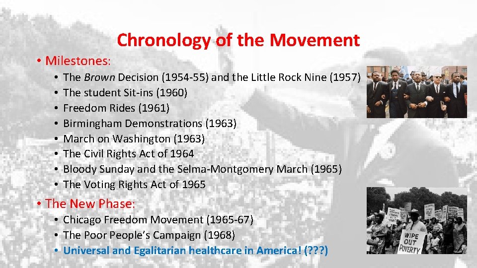 Chronology of the Movement • Milestones: • • The Brown Decision (1954 -55) and