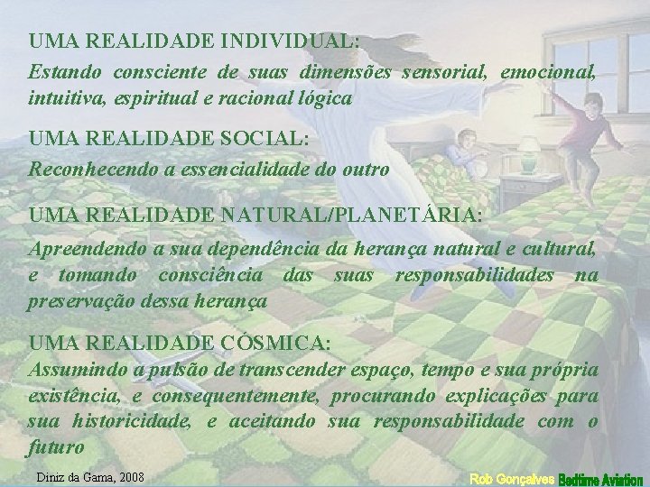 UMA REALIDADE INDIVIDUAL: Estando consciente de suas dimensões sensorial, emocional, intuitiva, espiritual e racional