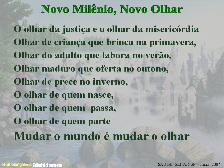 O olhar da justiça e o olhar da misericórdia Olhar de criança que brinca