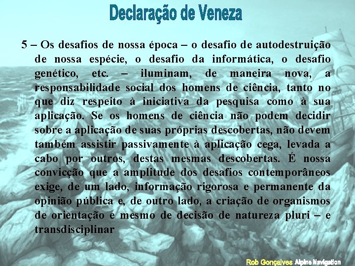 5 – Os desafios de nossa época – o desafio de autodestruição de nossa