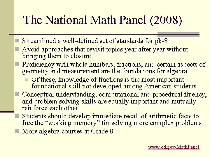 The National Math Panel (2008) n Streamlined a well-defined set of standards for pk-8