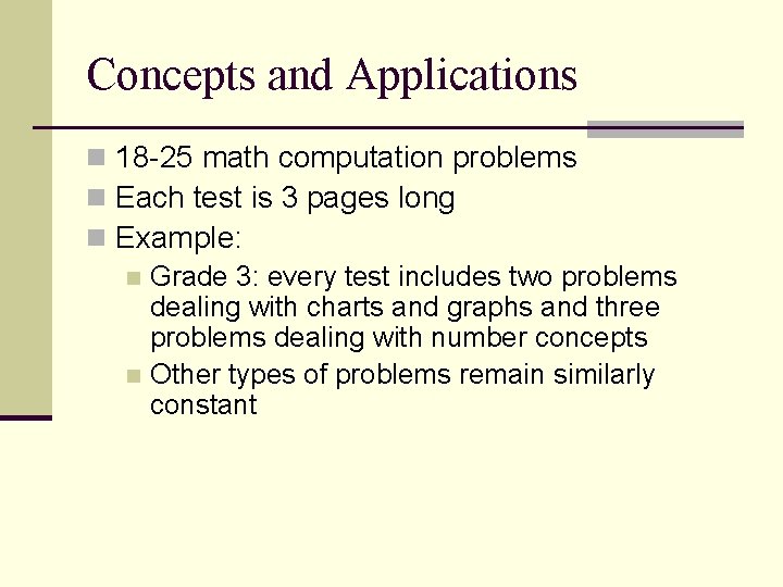 Concepts and Applications n 18 -25 math computation problems n Each test is 3