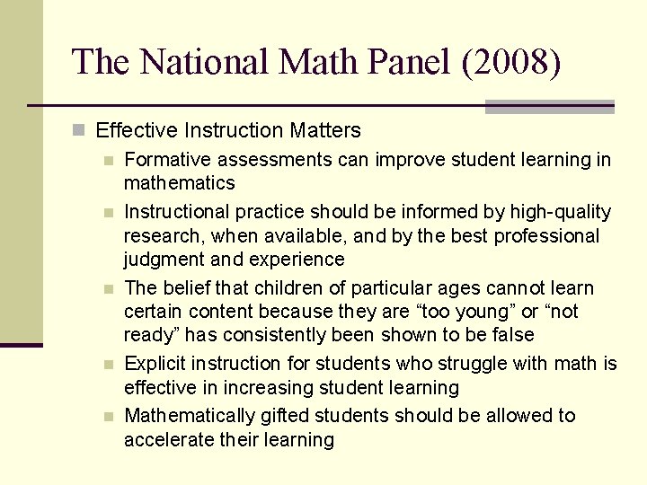 The National Math Panel (2008) n Effective Instruction Matters n Formative assessments can improve