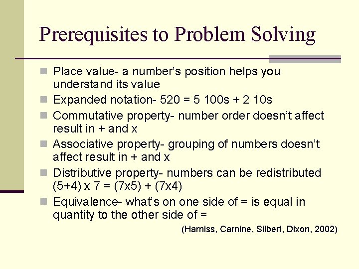 Prerequisites to Problem Solving n Place value- a number’s position helps you n n