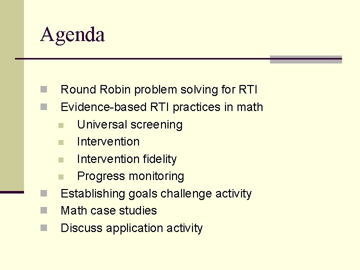 Agenda n n n Round Robin problem solving for RTI Evidence-based RTI practices in