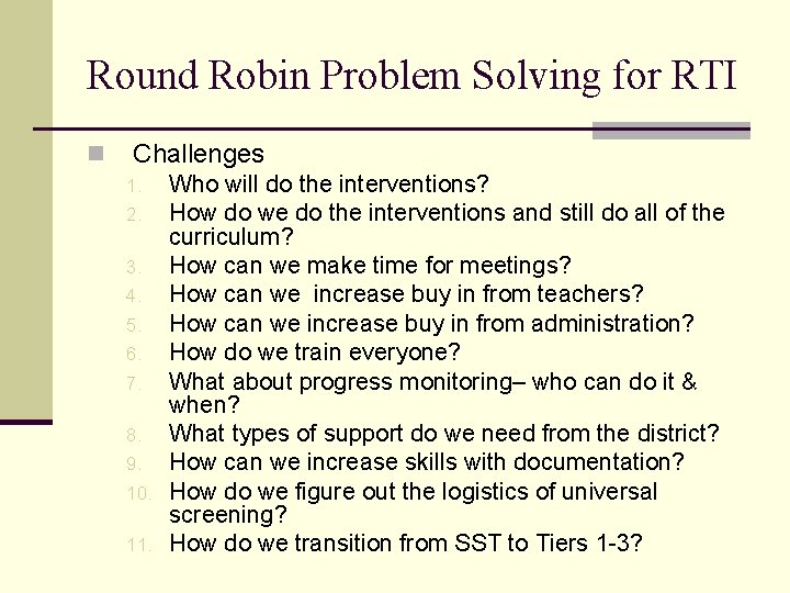 Round Robin Problem Solving for RTI n Challenges 1. 2. 3. 4. 5. 6.