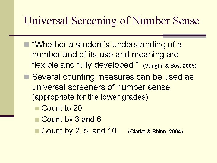 Universal Screening of Number Sense n “Whether a student’s understanding of a number and