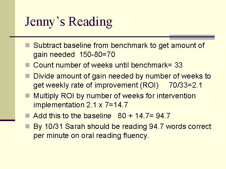 Jenny’s Reading n Subtract baseline from benchmark to get amount of n n n