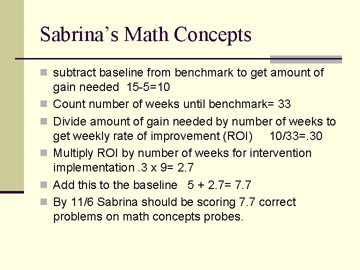 Sabrina’s Math Concepts n subtract baseline from benchmark to get amount of n n