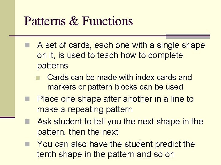 Patterns & Functions n A set of cards, each one with a single shape