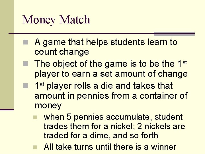 Money Match n A game that helps students learn to count change n The